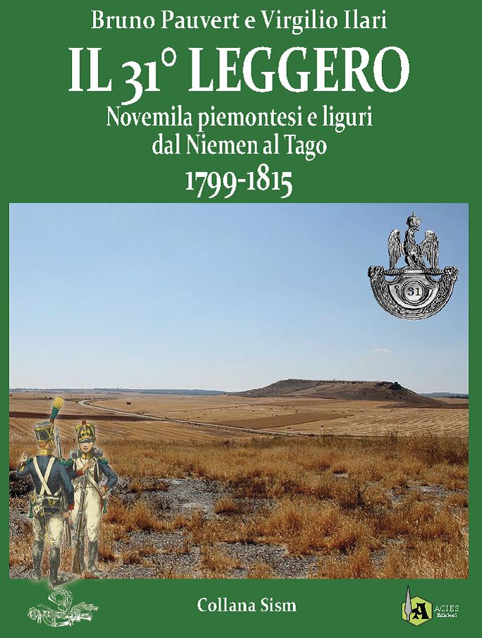 Il 31° leggero. Novemila Piemontesi e Liguri dal Niemen al Tago