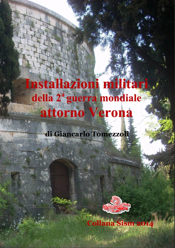 Installazioni militari della seconda guerra mondiale attorno a Verona 1940-45