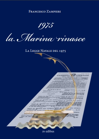 Francesco Zampieri. 1975. La Marina Rinasce. La legge navale del 1975