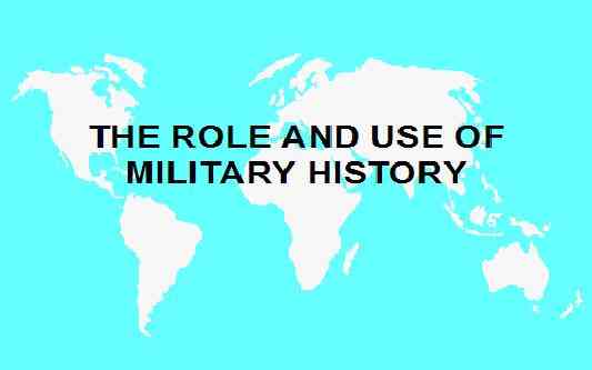 The role and use of military history