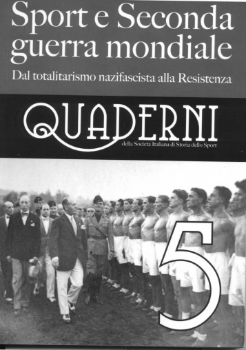 Quaderno SISS n. 5 : Sport e seconda guerra mondiale - dal totalitarismo nazifascista alla Resistenza