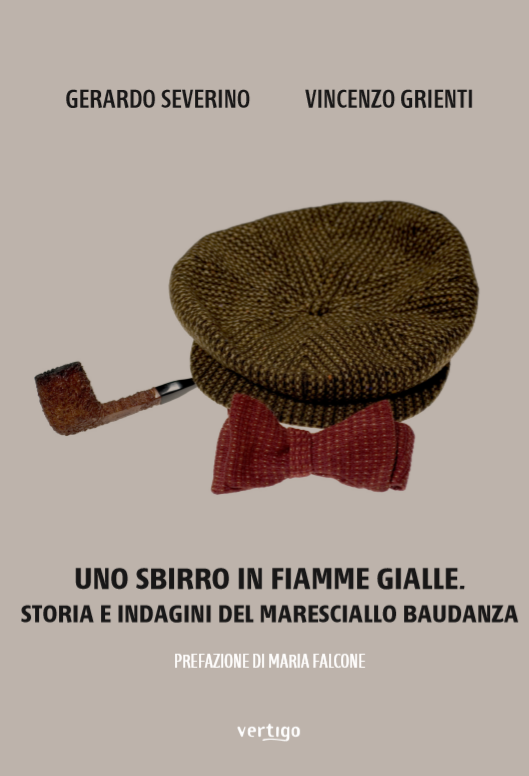 Uno sbirro in fiamme gialle. Storia e indagini del maresciallo Baudanza