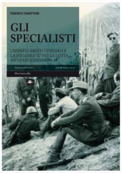 E:\Documents and Settings\conte max\Documenti\Documenti\Sito Web SISM\Pubblicazioni dei soci\Gli Specialisti. I reparti arditi ufficiali e la squadra X nella lotta antipartigiana 1944 45